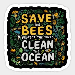 Save The Bees Protect The Trees Clean The Ocean Sticker